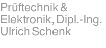 Prüftechnik & Elektronik, Dipl.-Ing. Ulrich Schenk